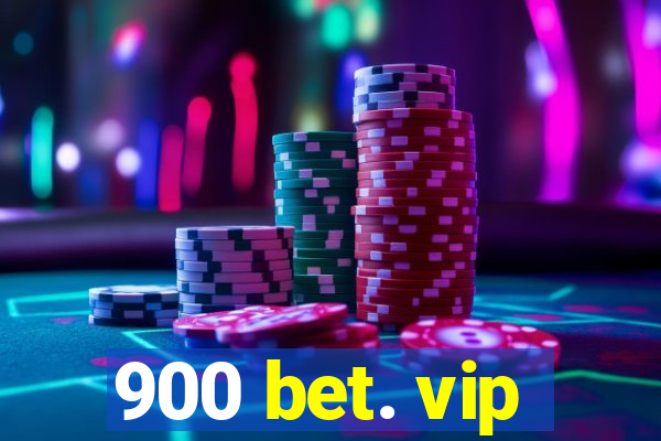 900 bet. vip